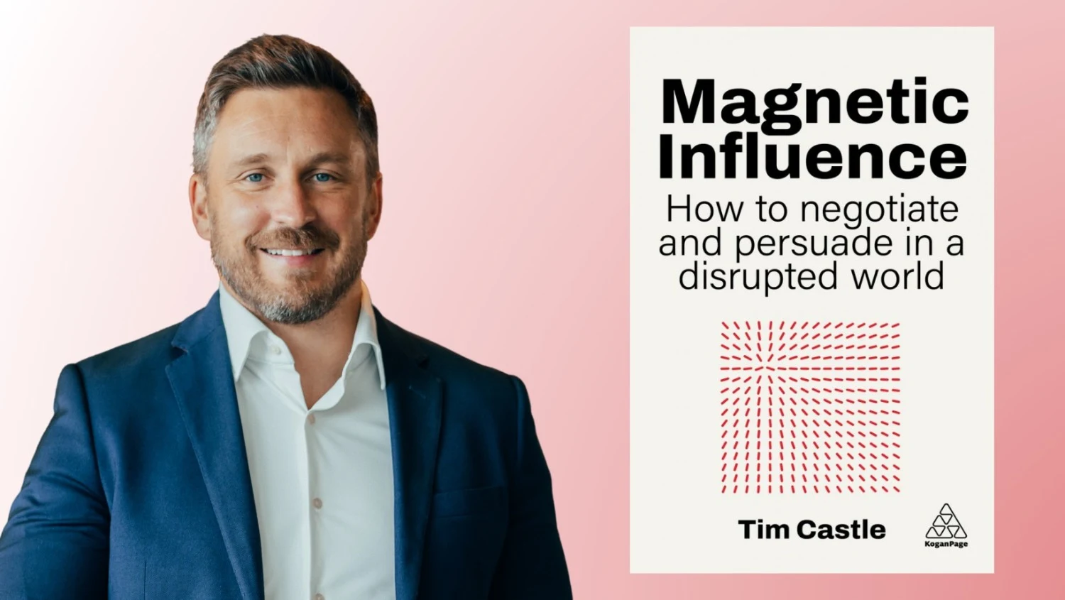 New book, Magnetic Influence, unpacks how to negotiate and persuade in a disrupted world