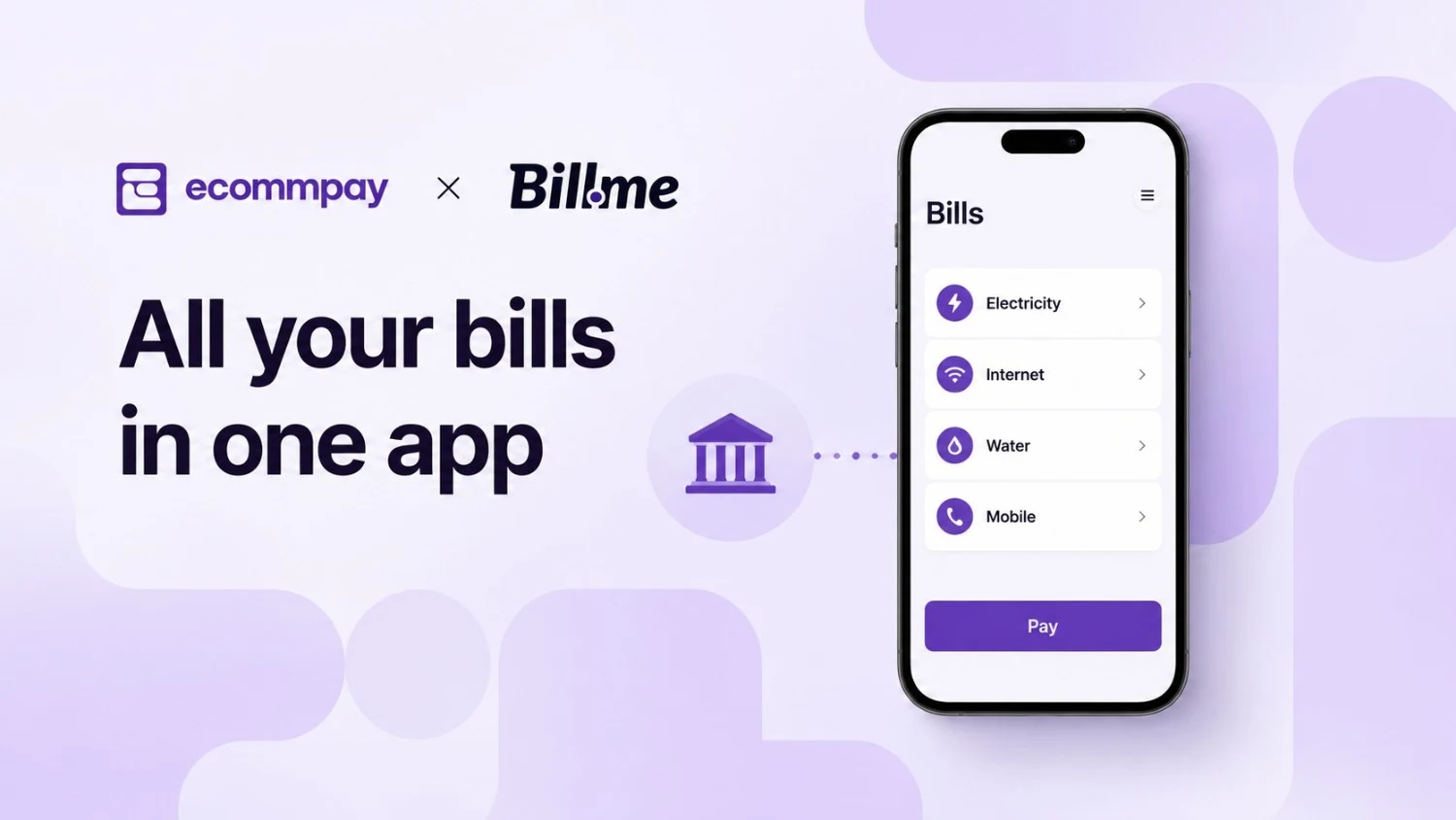 Open Banking Delivered by Ecommpay Brings 17% Increase in Payments Settled on Time for Bill Management Innovator - Bill.me