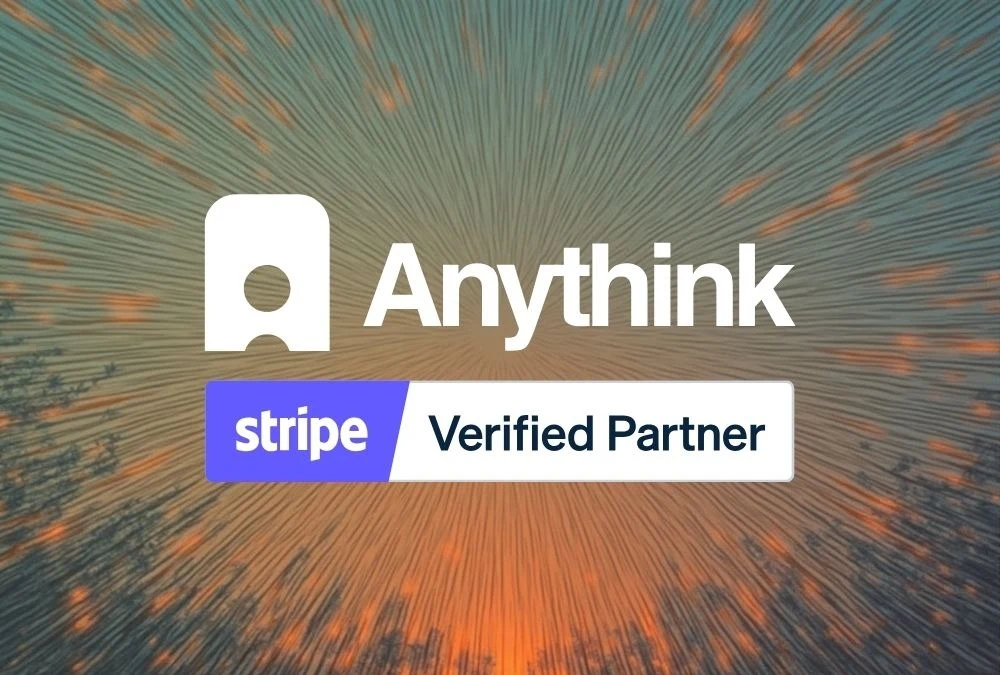 Anythink Becomes Official Stripe Verified Partner, Bringing Payments to Market in Minutes